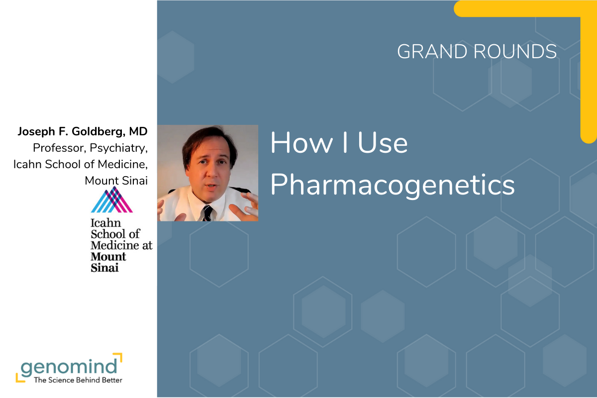 How I Use Pharmacogenetics - Genomind