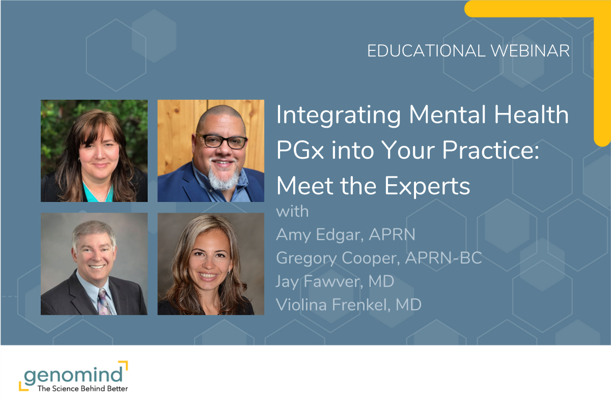 Integrating Mental Health PGx into Your Practice: Meet the Experts ...