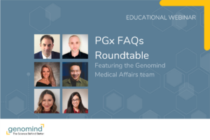 Genomind Educational Webinar event card PGx FAQs Roundtable Featuring the Genomind Medical Affairs team headshots