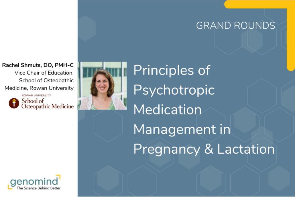Genomind Grand Rounds event card Principles of Psychotropic Medication Management in Pregnancy & Lactation with Rachel Schmuts, DO, PMH-C